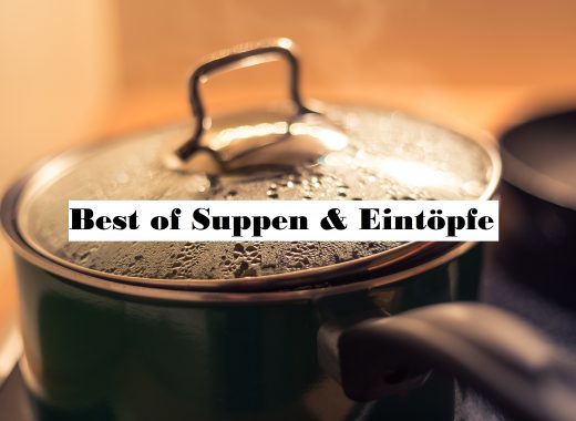 Best of Suppen und Eintöpfe - Unser persönliche TOP 5