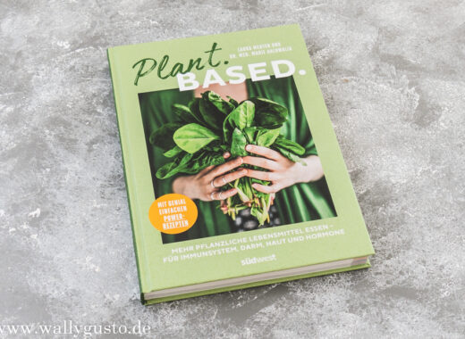 Plant.Based von Dr. med. Marie Ahluwalia | Buchvorstellung auf www.wallygusto.de