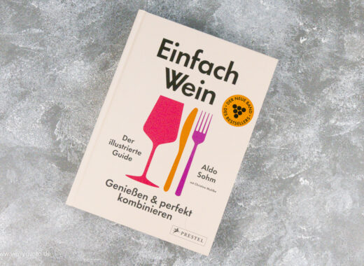 Einfach Wein. Genießen und perfekt kombinieren: Der illustrierte Guide | Buchvorstellung auf www.wallygusto.de